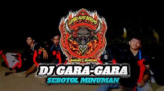 Dj Gara Gara Sebotol Minuman Dia Jalan Sempoyongan Lirik