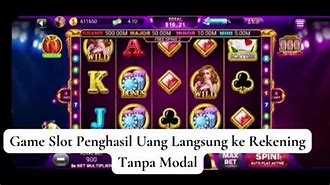 Game Slot Penghasil Uang Langsung Ke Dana Tanpa Modal